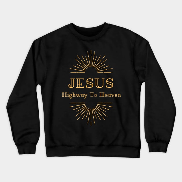 Jesus Highway To Heaven Crewneck Sweatshirt by Pris25